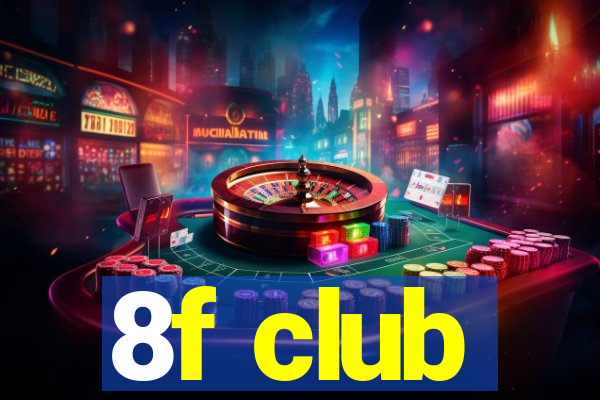 8f club